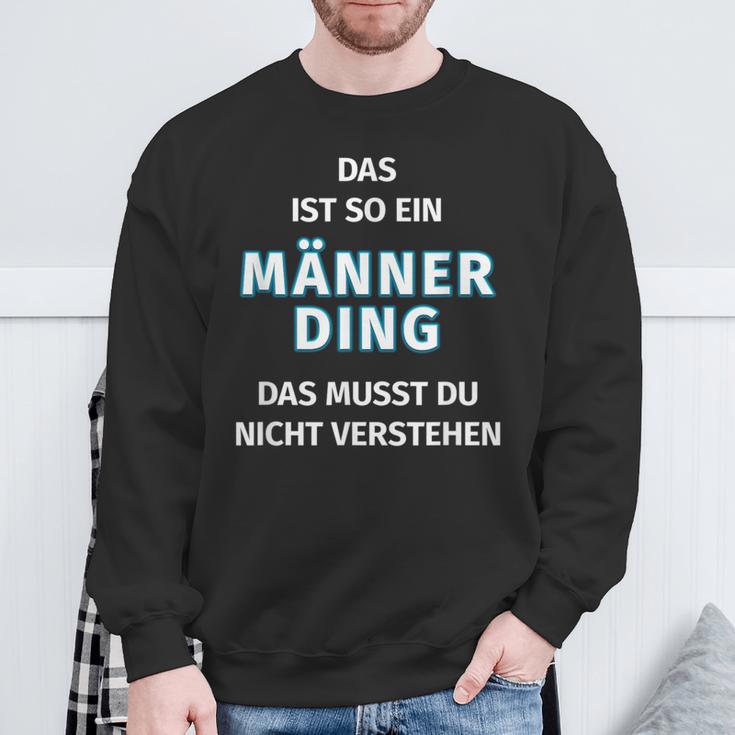 Fun Das Ist So Ein Männer Ding Statement Sweatshirt Geschenke für alte Männer