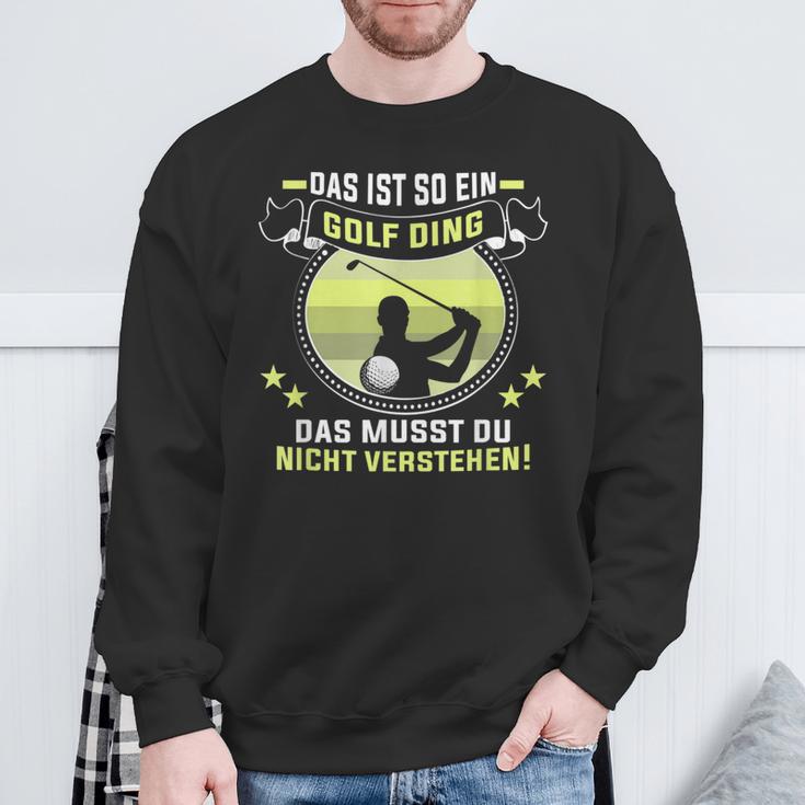 Golfer Das Ist So Ein Golf Ding Golflehrer Golfspieler Sweatshirt Geschenke für alte Männer