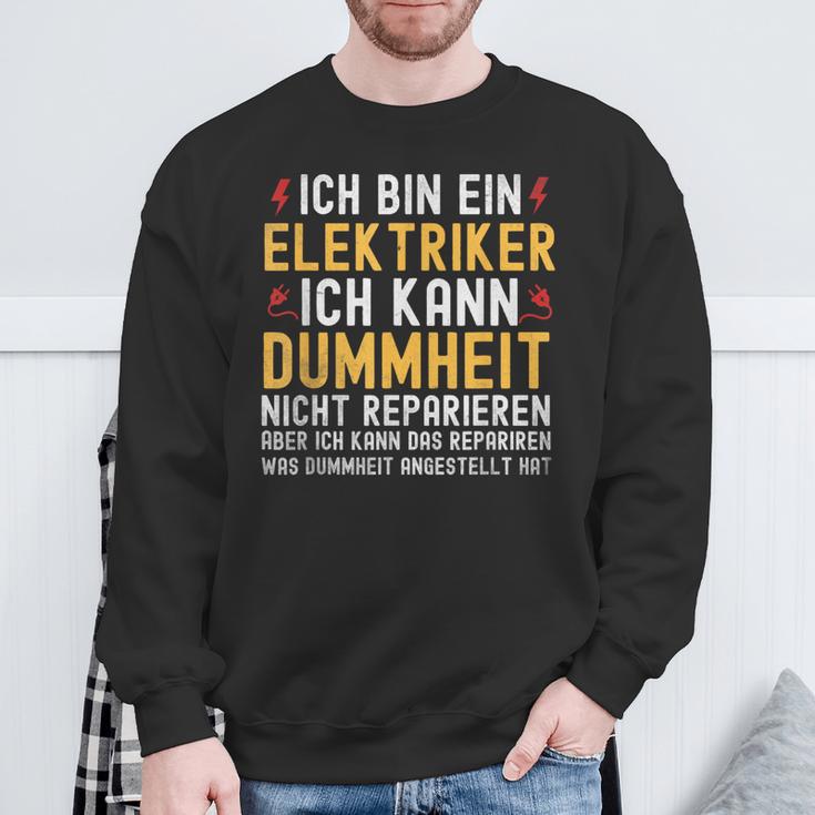 Ich Bin Ein Elektroriker Ich Kann Dummheit Nicht Reparieren Sweatshirt Geschenke für alte Männer