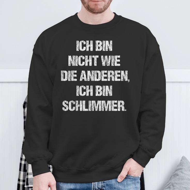 Ich Bin Nicht Wie Die Anderen Ich Bin Schlimmer Fun Sweatshirt Geschenke für alte Männer