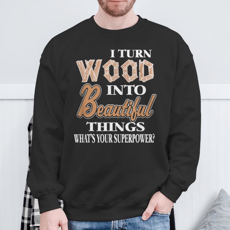 Ich Drehe Holz Schöne Dinge Was Ist Dein Supermächt-Geschenk Sweatshirt Geschenke für alte Männer