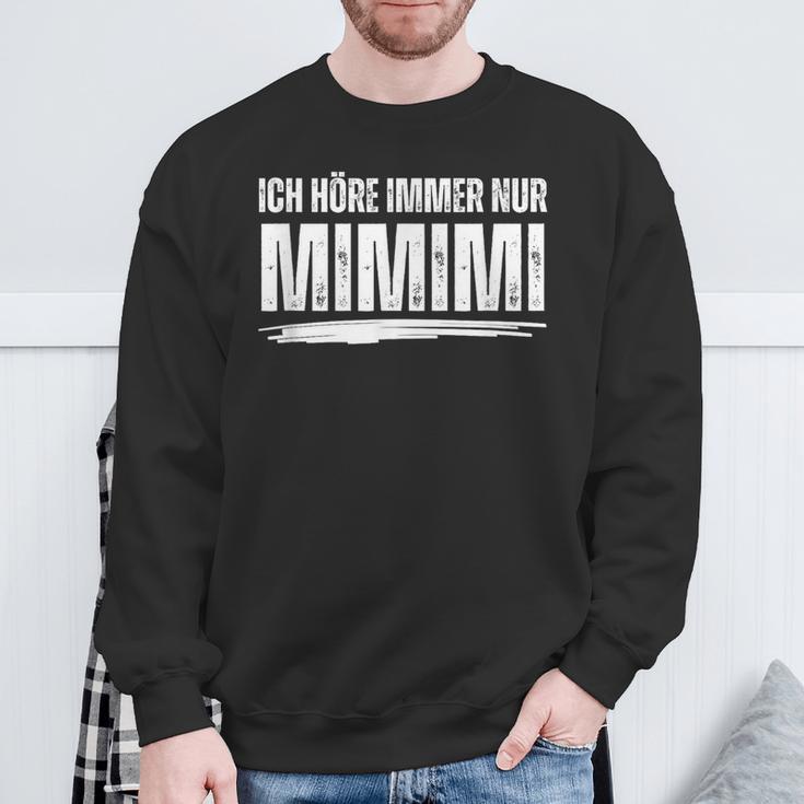 Ich Höre Immer Nur Mimimi Sweatshirt Geschenke für alte Männer