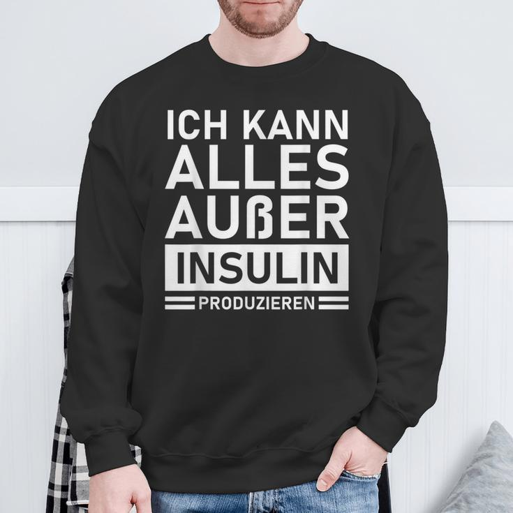 Ich Kann Alles Außer Insulin Produkieren Diabetic Sweatshirt Geschenke für alte Männer