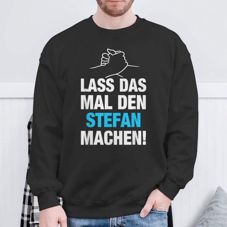 Lass Das Mal Den Stefan Machen First Name Saying Sweatshirt Geschenke für alte Männer