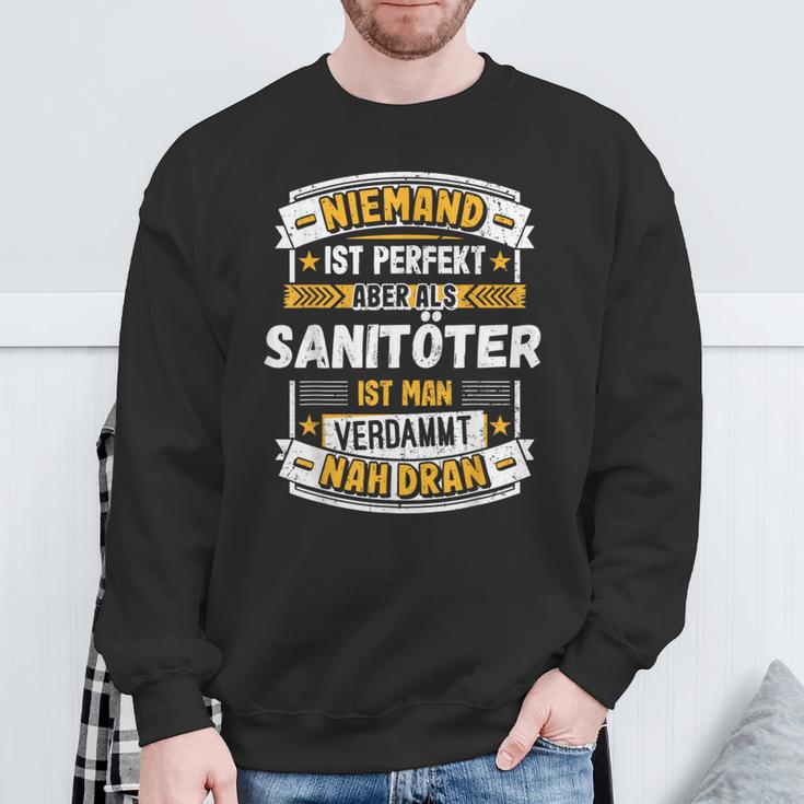 Niemand Ist Perfekt Aber Als Sanitöter Sweatshirt Geschenke für alte Männer