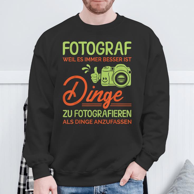 Photographer Weil Es Besser Ist Dinge Zu Fotoieren S Sweatshirt Geschenke für alte Männer