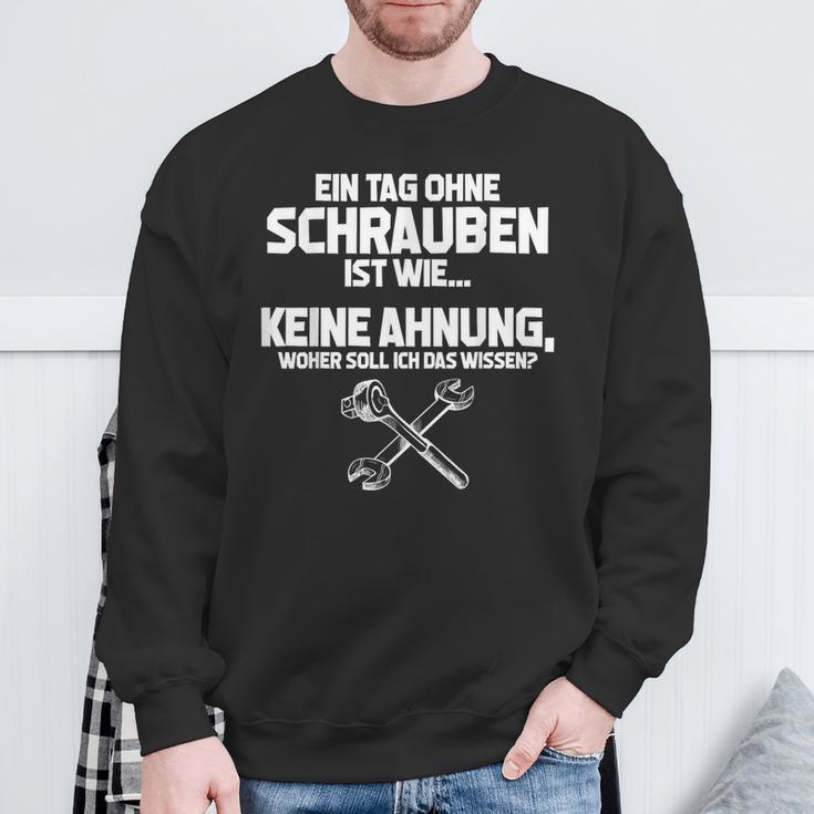 Schrauber Mechanic Tag Ohne Schrauben Inmöglich S Sweatshirt Geschenke für alte Männer