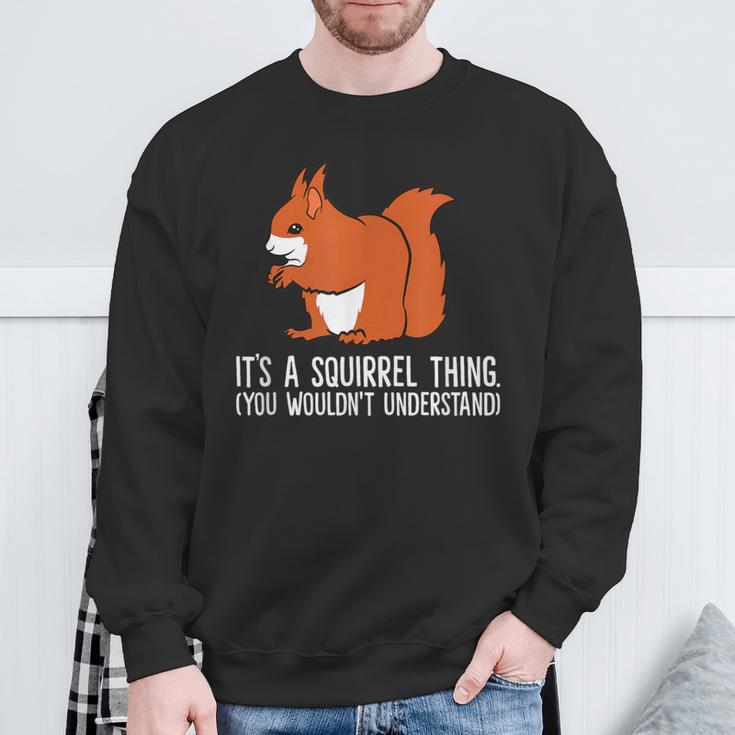 Squirrel Es Ist Ein Squirrel-Ding Das Du Nicht Understand S Sweatshirt Geschenke für alte Männer