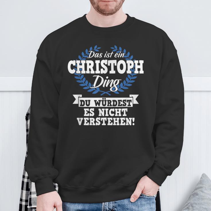 With Text 'Das Ist Ein Christoph Ding Du Würdest Es Nicht Understand' Sweatshirt Geschenke für alte Männer