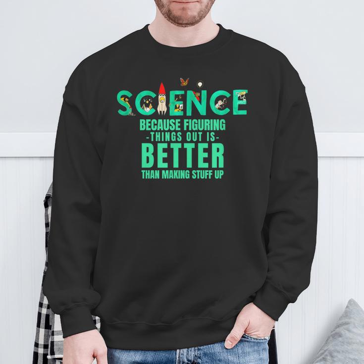 Wissenschaft Weil Es Besser Ist Dinge Herauszufinden Lustiges Hemd Sweatshirt Geschenke für alte Männer