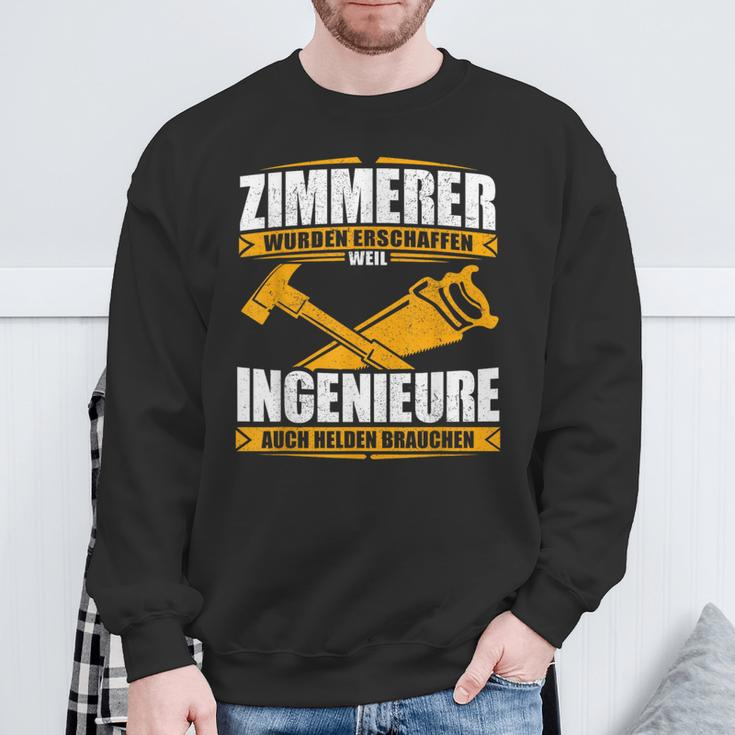 Zimmermann With Zimmermann Text Zimmererer Weil Ingenieure Auch Helden Brauchen Sweatshirt Geschenke für alte Männer