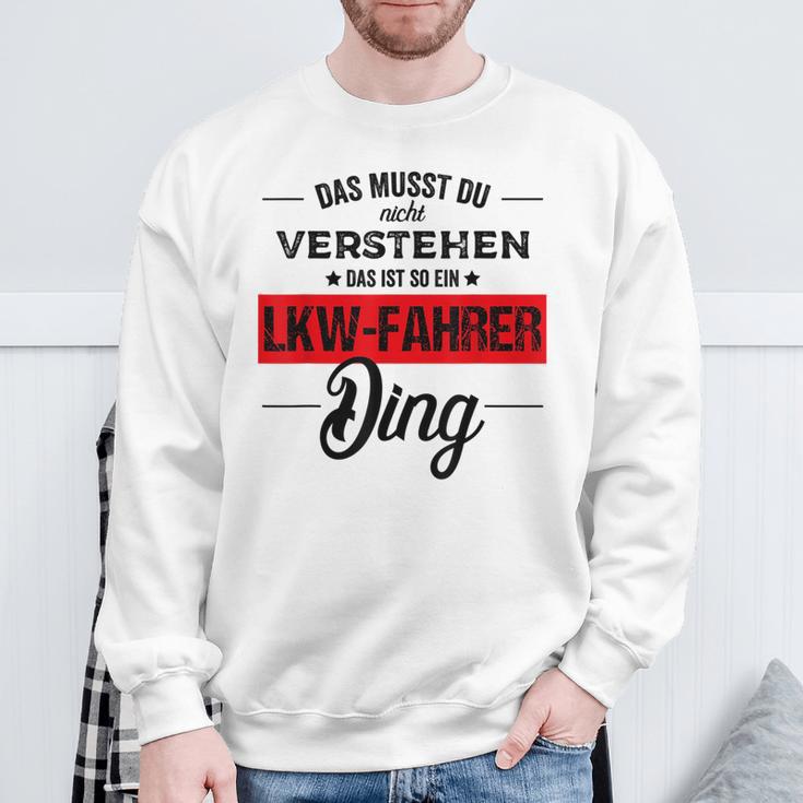 Das Musst Du Nichterstehen Das Ist Ein Lkw Fahrer Ding Sweatshirt Geschenke für alte Männer