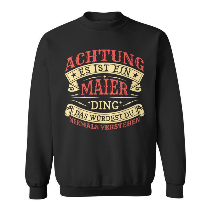 Achtung Es Ist Ein Maier Ding Nachname Namensschild Sweatshirt