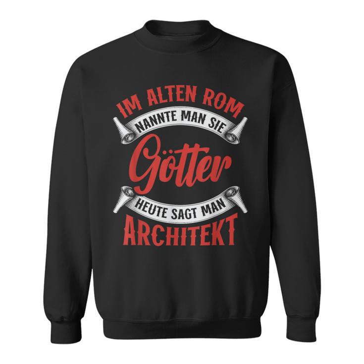 Architektur Ich Bin Also Architekt Sweatshirt