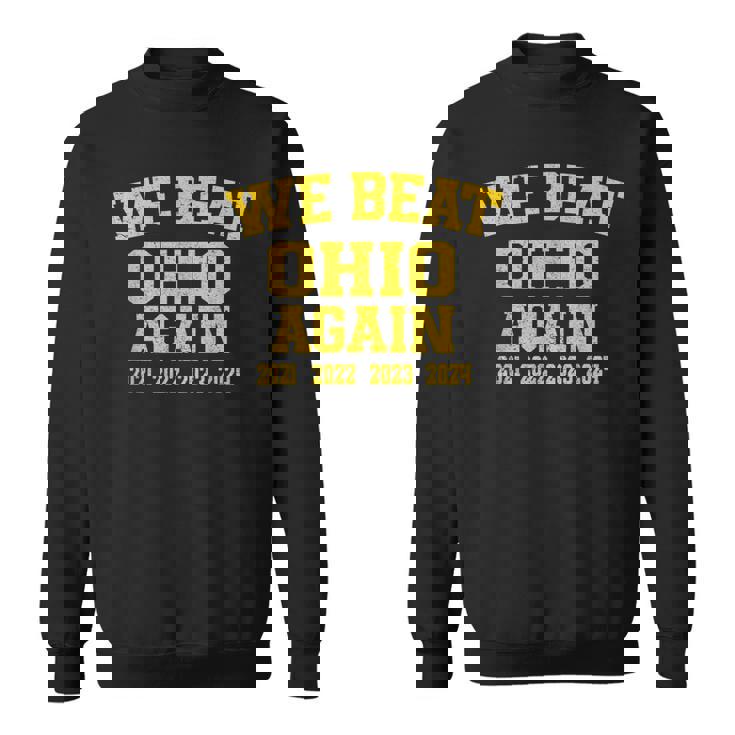 We Beat State Of Ohio Again 2024 Sweatshirt