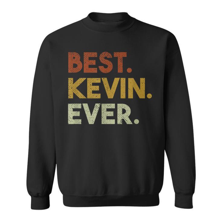 Best Kevin Ever For Kevin Sweatshirt