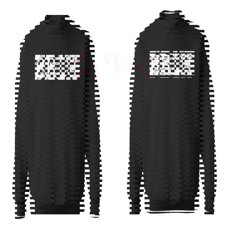 Bruh Meme Baseball Brother Son Boys Sweatshirt