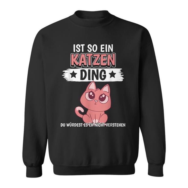 For Cats 'Ist So Ein Katzen' Sweatshirt