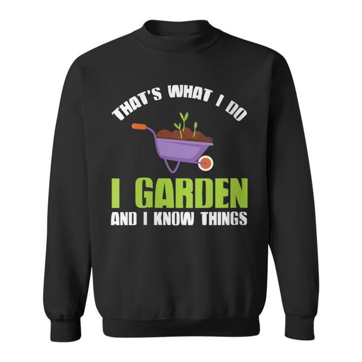 Damen Das Ist Was Ich Im Garten Mache Und Ich Weiß Dinge Mit-Ausschnitt Sweatshirt