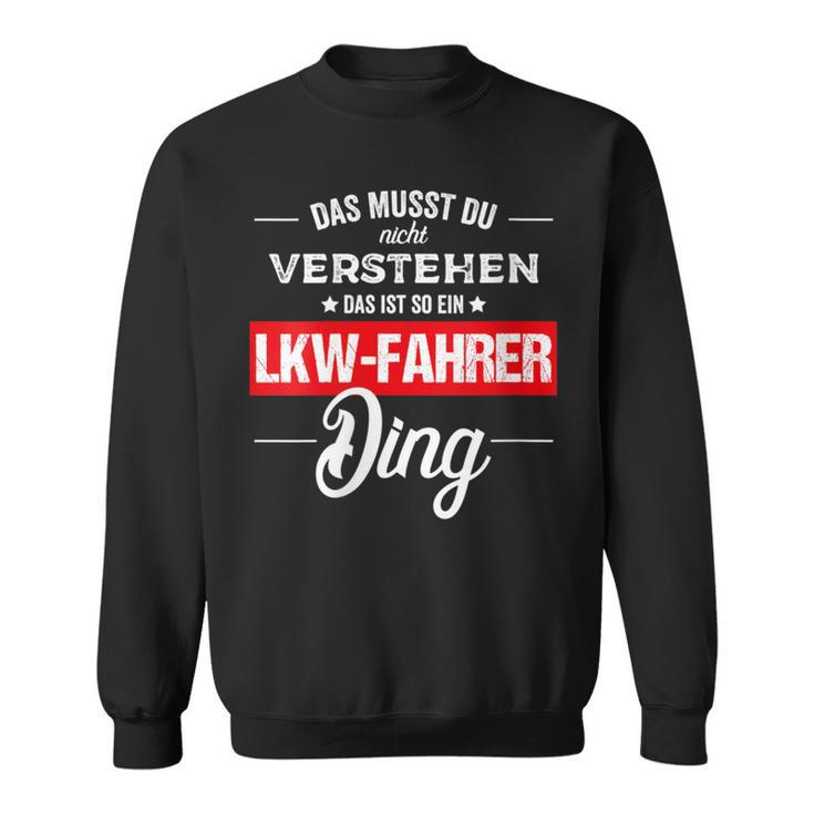 Damen Das Musst Du Nichterstehen Das Ist So Ein Lkw Fahrer Ding Mit-Ausschnitt Sweatshirt