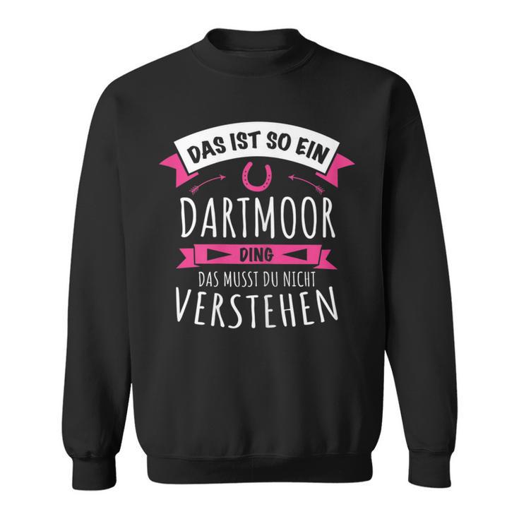 Dartmoor Das Ist So Ein Dartmoor Ding Sweatshirt