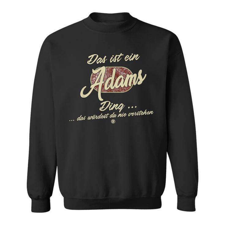 Das Ist Ein Adams Ding Family Adams Sweatshirt