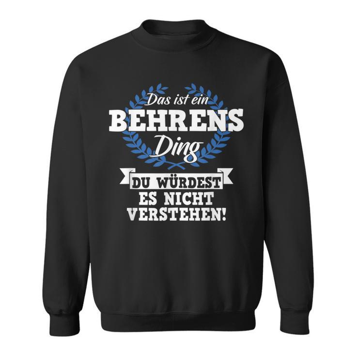 Das Ist Ein Behrens Ding Du Würdest Es Nicht Understand Sweatshirt