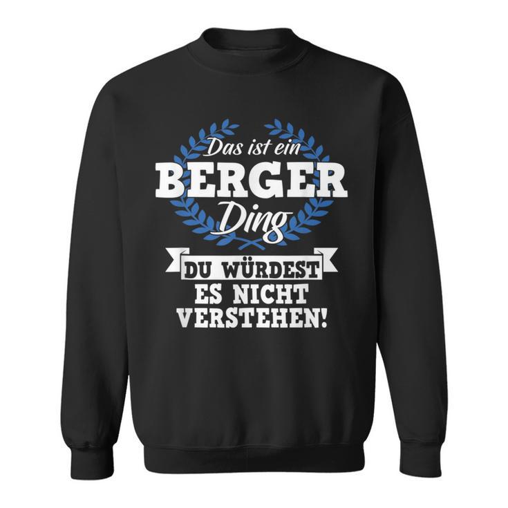 Das Ist Ein Berger Ding Du Würdest Es Nichterstand Sweatshirt