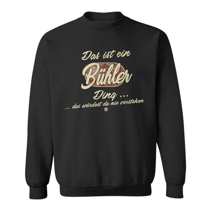 Das Ist Ein Bühler Ding Family Bühler Sweatshirt