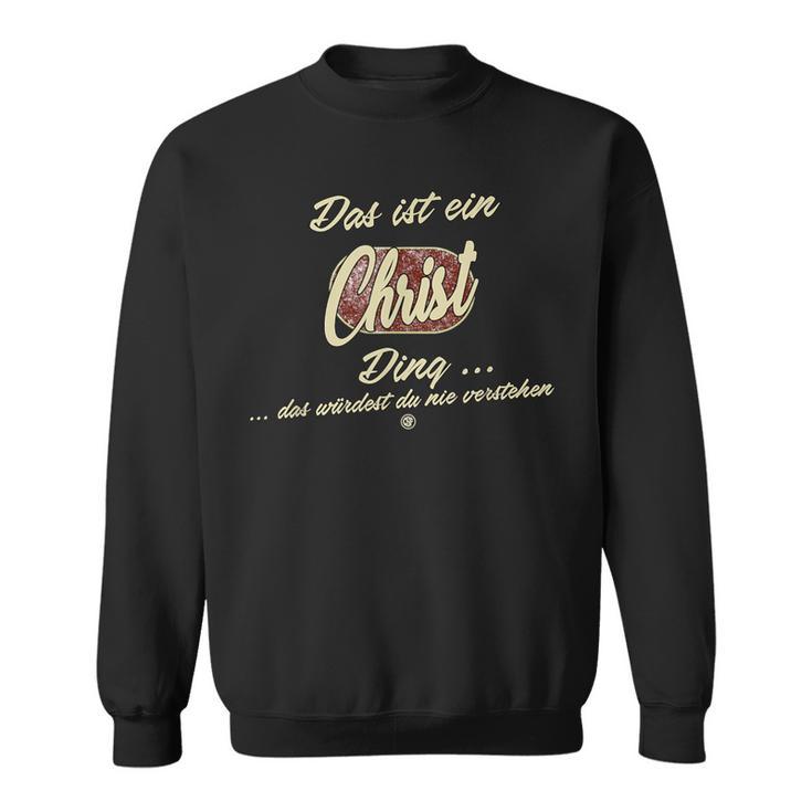 Das Ist Ein Christ Ding Family Christ Sweatshirt