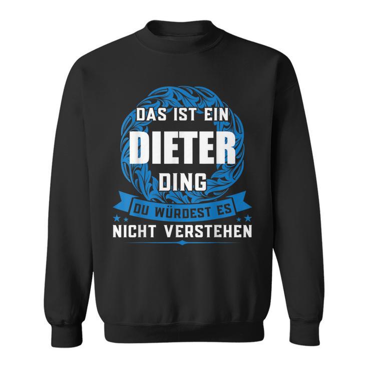 Das Ist Ein Dieter Dingorname Sweatshirt