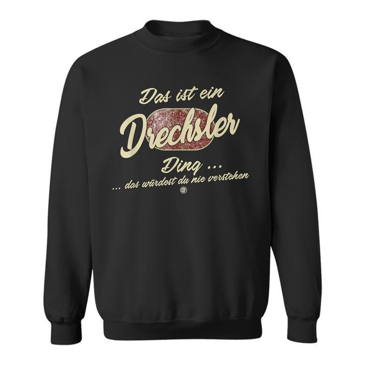 Das Ist Ein Drechsler Ding Family Drechsler S Sweatshirt