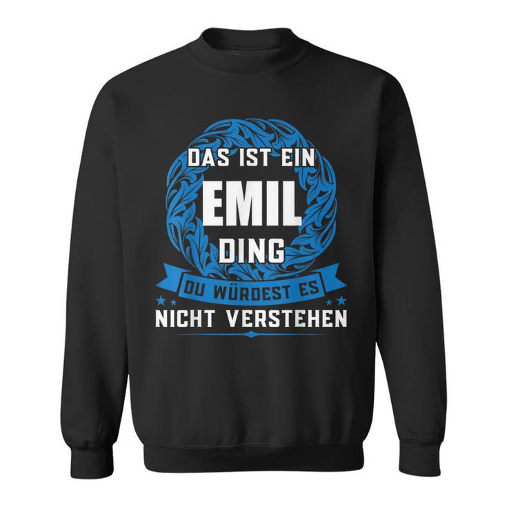 Das Ist Ein Emil Dingorname Sweatshirt