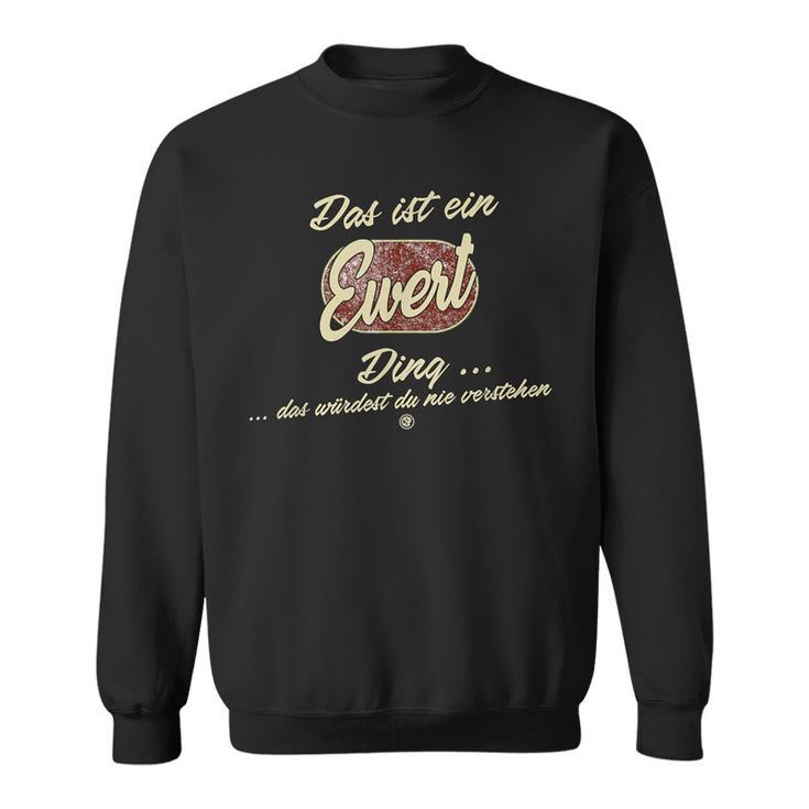 Das Ist Ein Ewert Ding Family Ewert Sweatshirt