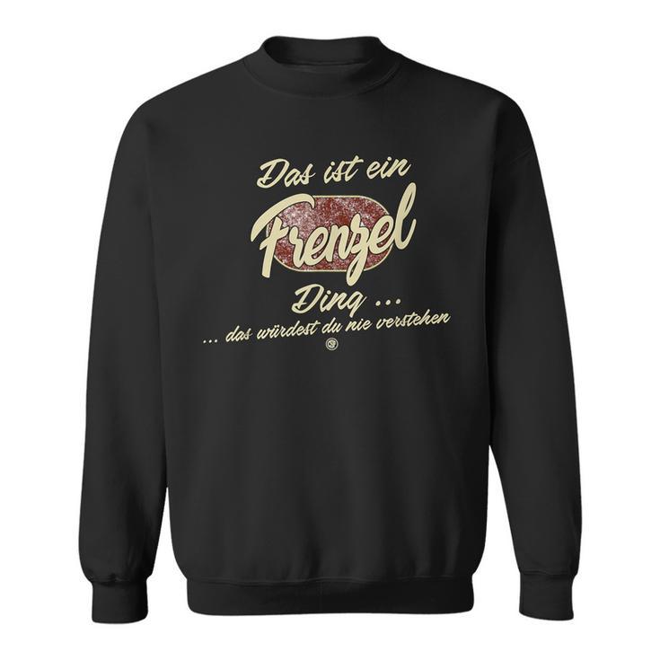 Das Ist Ein Frenzel Ding Family Sweatshirt