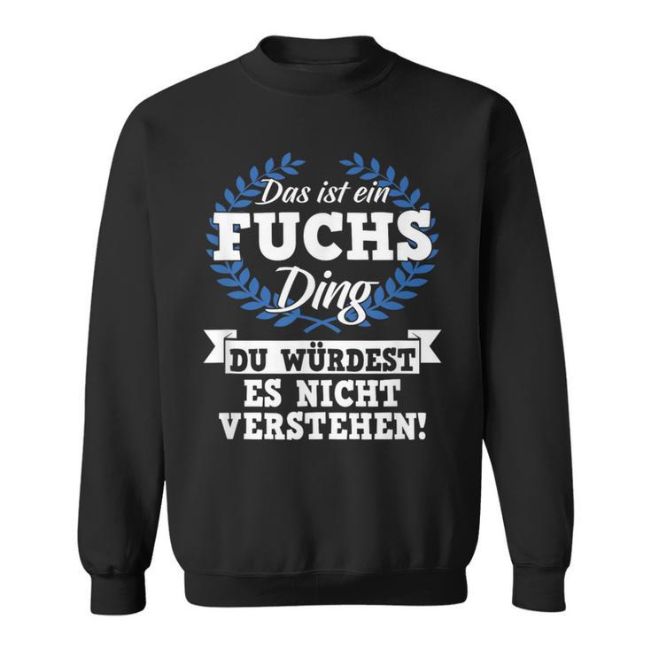 Das Ist Ein Fuchs Ding Du Würdest Es Nichterstand Sweatshirt