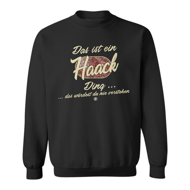 Das Ist Ein Haack Ding Lustiges Familie Haack Sweatshirt