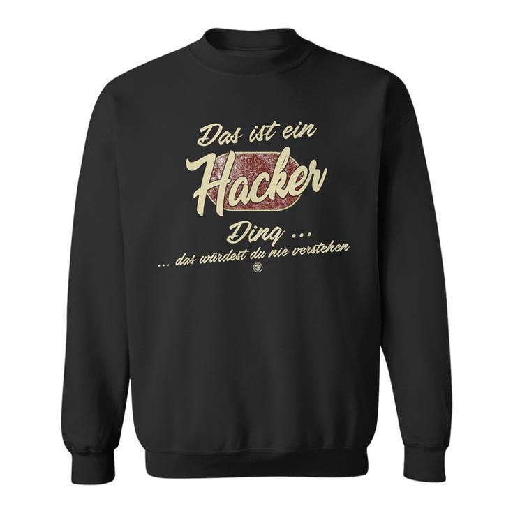 Das Ist Ein Hacker Ding Sweatshirt