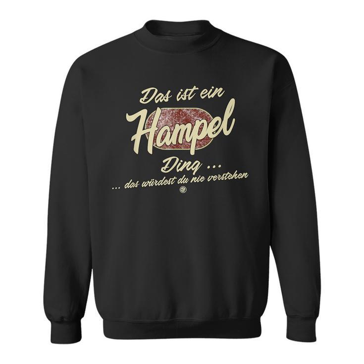 Das Ist Ein Hampel Ding Sweatshirt