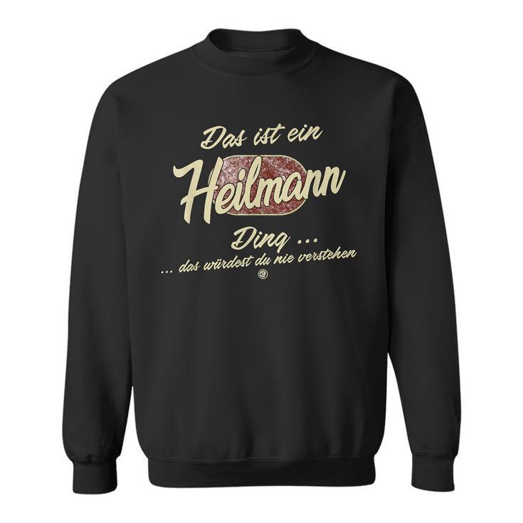 Das Ist Ein Heilmann Das Ist Ein Heilmann Ding German Sweatshirt