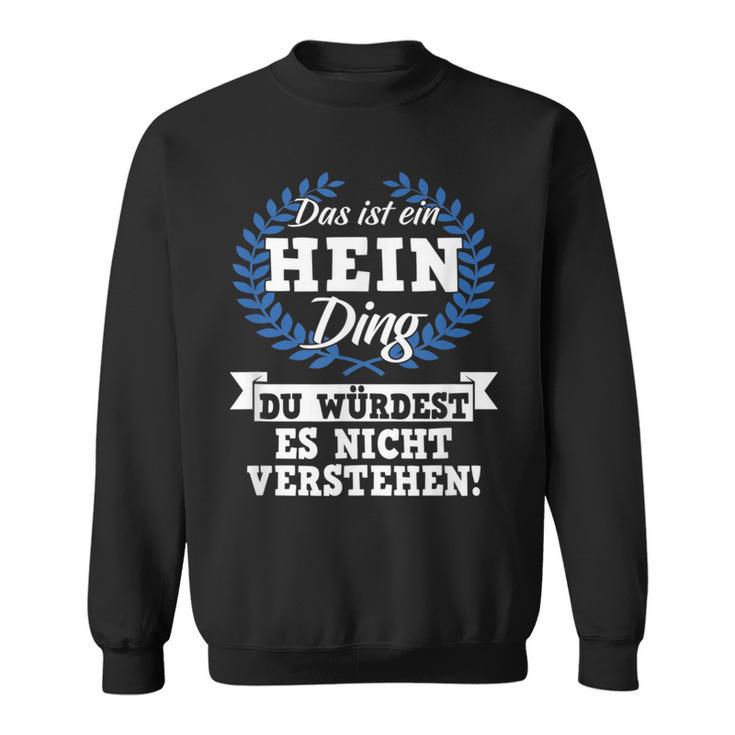 Das Ist Ein Hein Ding Du Würdest Es Nicht Understand Sweatshirt