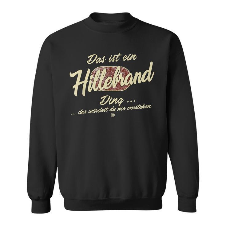 Das Ist Ein Hillebrand Ding Lustiges Familie Hillebrand Sweatshirt