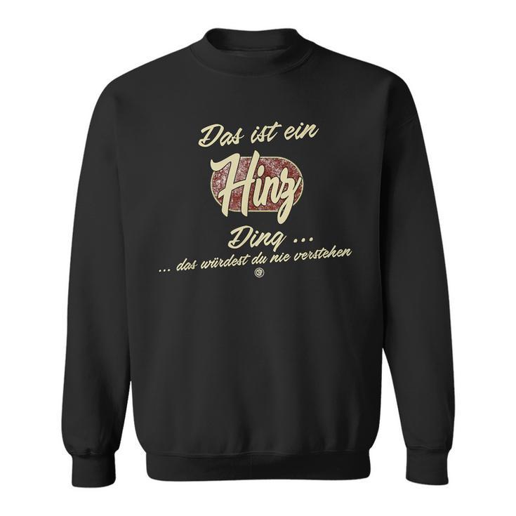 Das Ist Ein Hinz Ding Family Hinz Sweatshirt