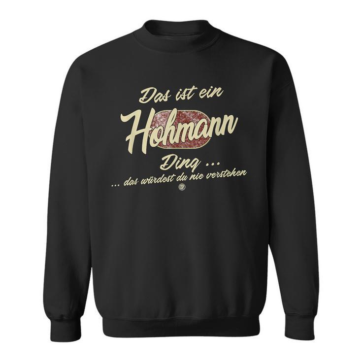 Das Ist Ein Hohmann Ding Family Hohmann Sweatshirt