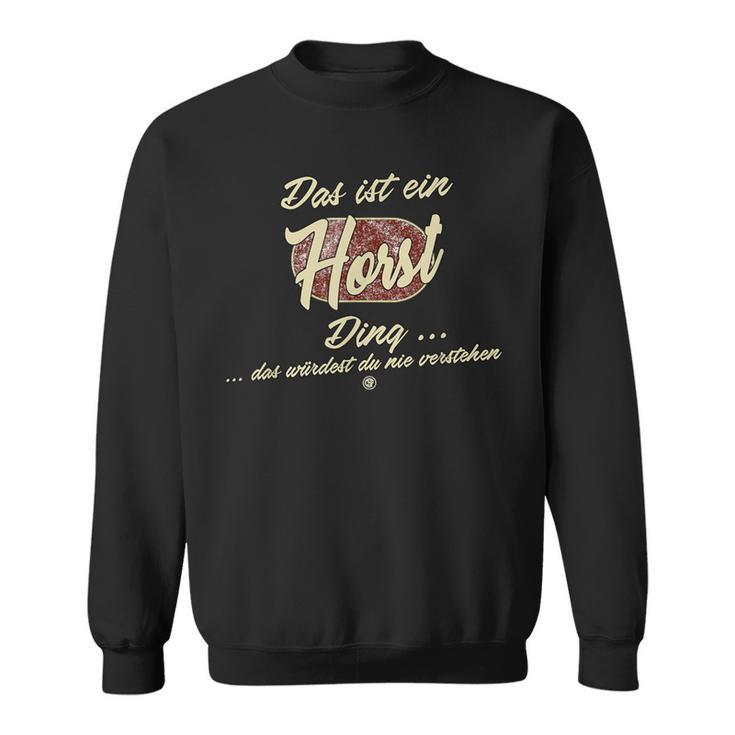 Das Ist Ein Horst Ding Family Horst Sweatshirt