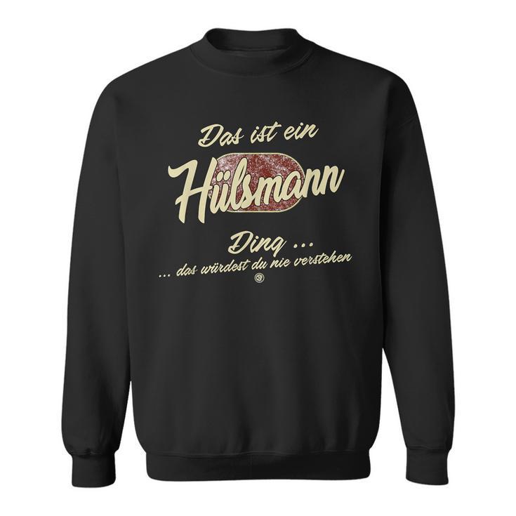 Das Ist Ein Hülsmann Ding Lustiges Familie Hülsmann Sweatshirt