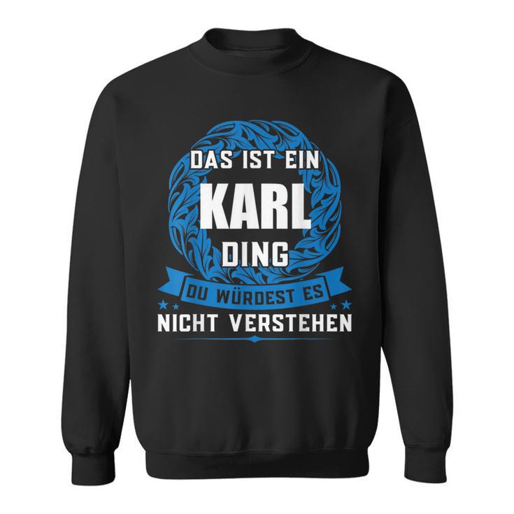 Das Ist Ein Karl Ding First Name Sweatshirt