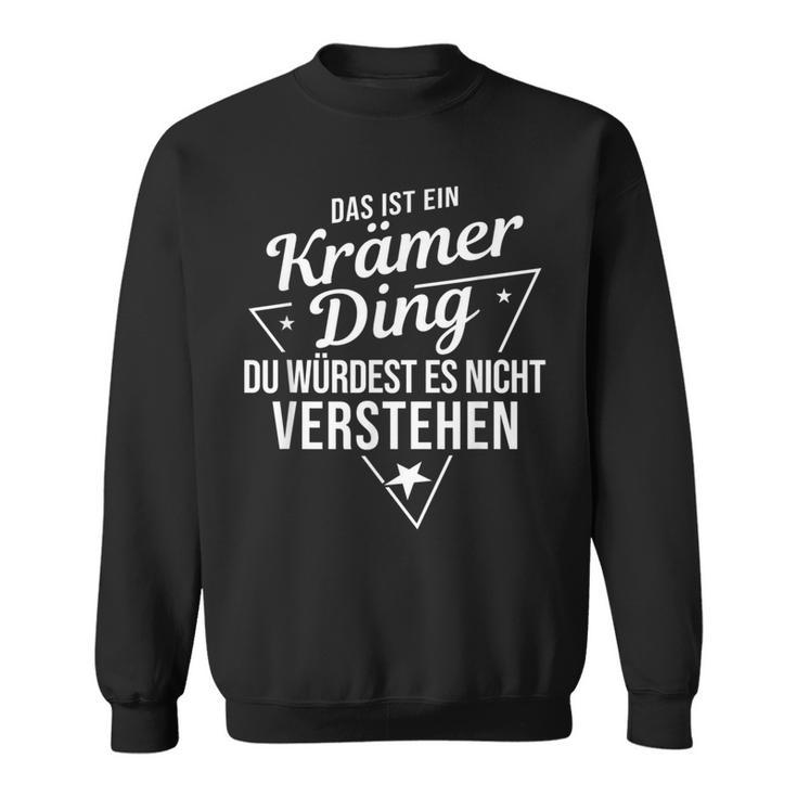 Das Ist Ein Krämer Ding Du Würdest Es Nicht Understand Sweatshirt