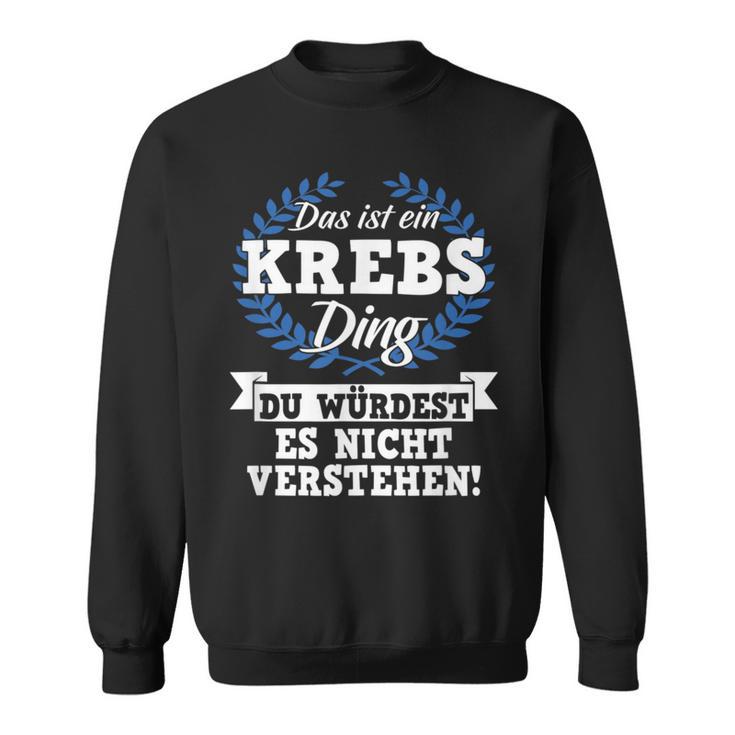 Das Ist Ein Krebs Ding Du Würdest Es Nicht Understand Sweatshirt