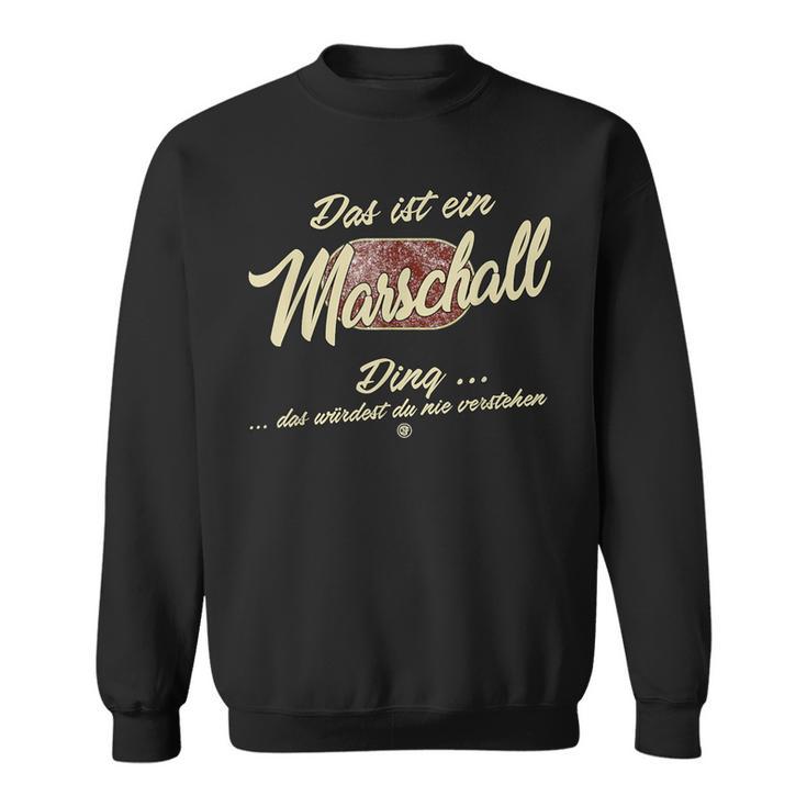 Das Ist Ein Marschall Ding Family Marschall S Sweatshirt